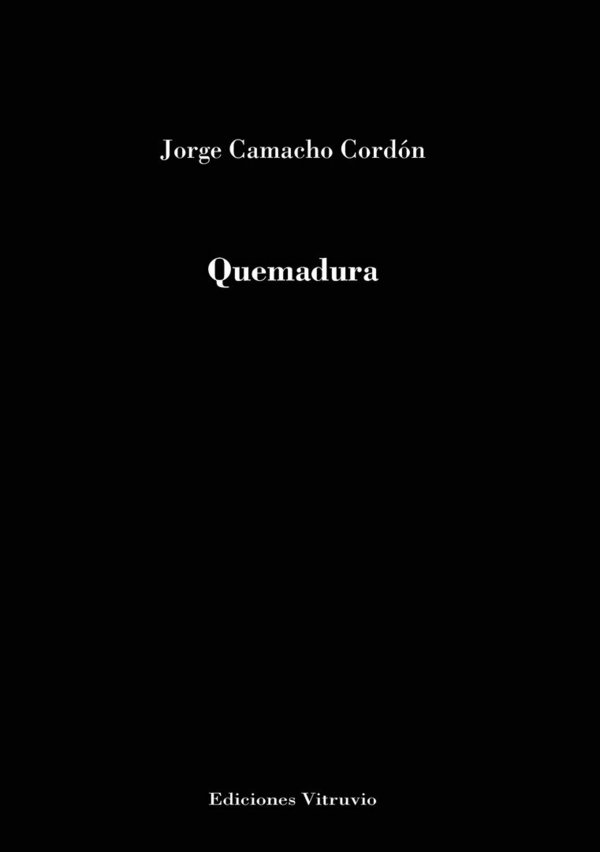 Quemadura,  Jorge Camacho Cordón