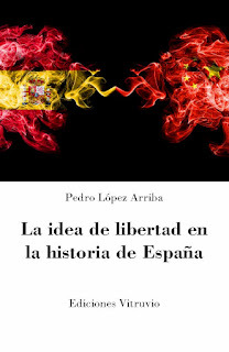 La idea de libertad en la historia de España, de Pedro López Arriba