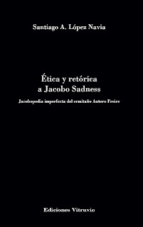 Ética y retórica a Jacobo Sadness, de Santiago López Navia